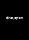 Allison My Love.jpg